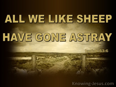 Isaiah 53:6 All We Like Sheep Have Gone Astray (brown)
